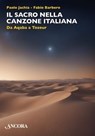 Il sacro nella canzone italiana - Paolo Jachia ; Fabio Barbero - 9788851429034