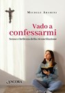 Vado a confessarmi - Michele Aramini - 9788851431013