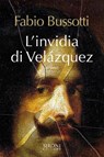 L'invidia di Velasquez - Fabio Bussotti - 9788851801496