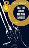 Quattro giorni per non morire - Marino Magliani - 9788851801656