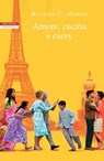 Amore, cucina e curry - Richard C. Morais - 9788854509504
