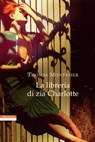 La libreria di zia Charlotte - Thomas Montasser - 9788854510975