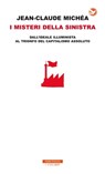 I misteri della sinistra - Jean-Claude Michéa - 9788854512290