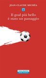 Il goal più bello è stato un passaggio - Jean-Claude Michéa - 9788854516281