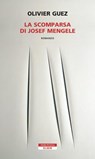 La scomparsa di Josef Mengele - Olivier Guez - 9788854516571