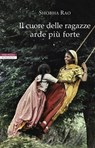 Il cuore delle ragazze arde più forte - Shobha Rao - 9788854517776