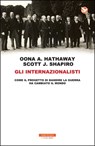 Gli internazionalisti - Oona A. Hathaway ; Scott J. Shapiro - 9788854517813