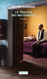 La traccia dei mutamenti - Sayed Kashua - 9788854518841