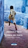 L'onda del porto - Emanuele Trevi - 9788854525276