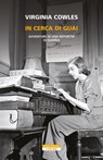 In cerca di guai - Virginia Cowles - 9788854528307