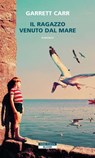 Il ragazzo venuto dal mare - Garrett Carr - 9788854533172
