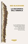 La riscoperta dell’America - Ned Blackhawk - 9788854533332