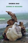Donne di nessuno - Shobha Rao - 9788854535145