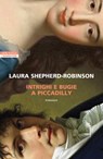 Intrighi e bugie a Piccadilly - Laura Shepherd-Robinson - 9788854535558