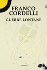 Guerre lontane - Franco Cordelli - 9788854980136
