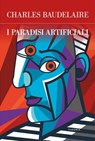 I paradisi artificiali - Charles Baudelaire - 9788854980600