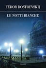 Le notti bianche - Fëdor Dostoevskij - 9788854980655