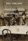 I poeti maledetti - Paul Verlaine - 9788854984974