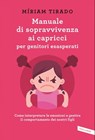 Manuale di sopravvivenza ai capricci per genitori esasperati - Míriam Tirado Torras - 9788855058490