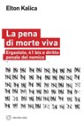 La pena di morte viva - Elton Kalica - 9788855190022