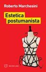 Estetica postumanista - Roberto Marchesini - 9788855191241