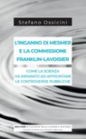 L’inganno di Mesmer e la commissione Franklin-Lavoisier - Stefano Ossicini - 9788855191326