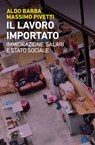 Il lavoro importato - Aldo Barba ; Massimo Pivetti - 9788855191333