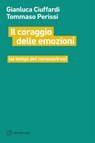 Il coraggio delle emozioni - Gianluca Ciuffardi ; Tommaso Perissi - 9788855193580