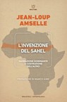 L’invenzione del Sahel - Jean-Loup Amselle - 9788855199360