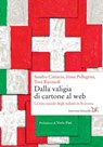 Dalla valigia di cartone al web - Sandro Cattacin ; Irene Pellegrini ; Toni Ricciardi - 9788855223812