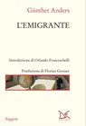L'emigrante - Günther Anders ; Florian Grosser - 9788855224017