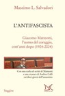 L'antifascista - Massimo L. Salvadori - 9788855225717