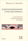 Se socialdemocrazia è una malaparola - Massimo L. Salvadori - 9788855227001