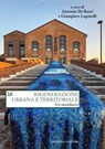 Rigenerazione urbana e territoriale - Antonio De Rossi ; Giampiero Lupatelli ; Associazione Riabitare l'Italia - 9788855227582