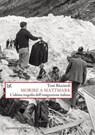 Morire a Mattmark - Toni Ricciardi - 9788855228008