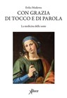 Con grazia di tocco e di parola - Erika Maderna - 9788855230421