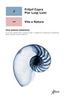 Vita e Natura - Fritjof Capra ; Pier Luigi Luisi - 9788855231060