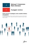 Il peggior nemico - Michael T. Osterholm ; Mark Olshaker - 9788855231084