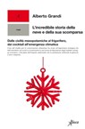 L'incredibile storia della neve e della sua scomparsa - Alberto Grandi - 9788855231855