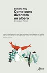Come sono diventata un albero - Sumana Roy - 9788855231930