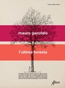 L'ultima foresta - Mauro Garofalo - 9788855232203