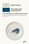 Storia delle nostre paure alimentari - Alberto Grandi - 9788855232494