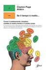 Se il tempo è matto... - Clayton Page Aldern - 9788855233316