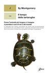 Il tempo delle tartarughe - Sy Montgomery - 9788855233392