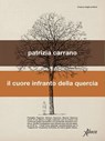 Il cuore infranto della quercia - Patrizia Carrano - 9788855233477
