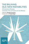The Balkans: Old, New Instabilities - Giorgio Fruscione - 9788855262484