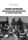 Feeding Distinction: Constrictions and Constructions of Dietary Compliance - Filippo Oncini - 9788855263658
