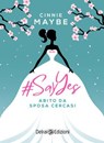 #SayYes - Abito da sposa cercasi - Cinnie Maybe - 9788855420037