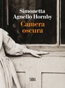 Camera Oscura - Simonetta Agnello Hornby - 9788857218144