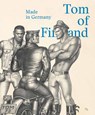Tom of Finland: Made in Germany - Juerg Judin ; Pay Matthis Karstens - 9788857244259